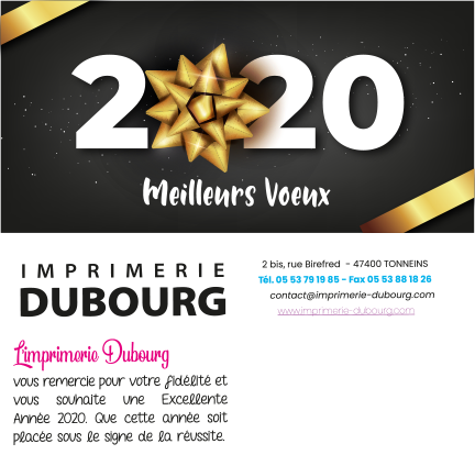 L'imprimerie DUBOURG vous remercie pour votre fidélité et vous souhaite une Excellente Année 2020. 
Que cette année soit placée sous le signe de la réussite