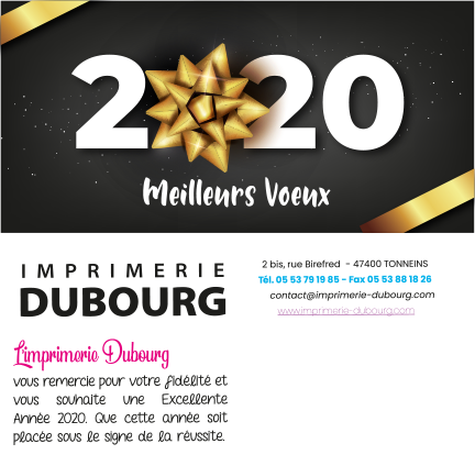 L'imprimerie DUBOURG vous remercie pour votre fidélité et vous souhaite une Excellente Année 2020. 
Que cette année soit placée sous le signe de la réussite